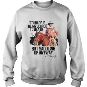 Cowboy Courage Is Being Scared To Death But Saddling Sweatshirt